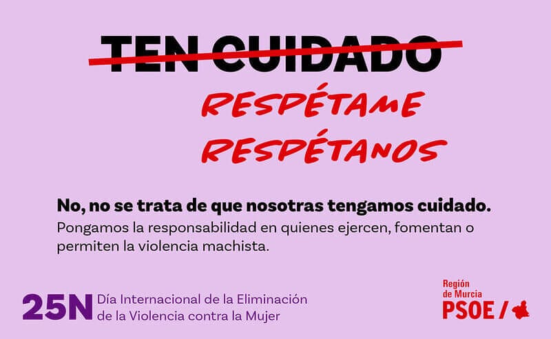 El PSOE de la Región de Murcia, este 25N, pone el foco en la responsabilidad de quien ejerce, fomenta o permite la violencia de género